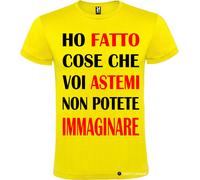T-shirt Ho fatto cose che voi astemi non potete immaginare Italian Style Diffusi