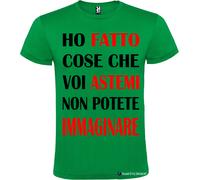 T-shirt Ho fatto cose che voi astemi non potete immaginare Italian Style Diffusi