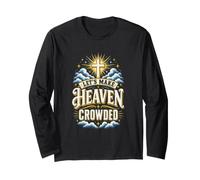 T-Shirt Lets Make Heaven Crowded Maglia a Manica