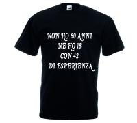 T-shirt maglia uomo donna scritta non ho 60 anni ma 18 con 42 di esperienza