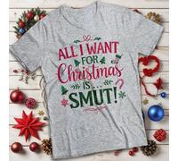 T-shirt maglietta divertente da uomo e donna Smut All I Want For Christmas...