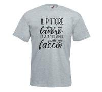 T-shirt Maglietta J2107 Il Pittore non è un Lavoro Perché Io Amo quello che facc