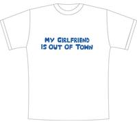 T-SHIRT MAGLIETTA S - M - L - XL "MY GIRLFRIEND IS OUT TOWN" HOT FUNNY SEX
