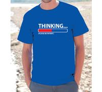 T-shirt maglietta S - M - L - XL "THINKING, Please be patient" UOMO DONNA