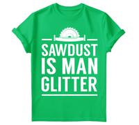 T-shirt maglietta uomo Sawdust Is Man Glitter Fathers Day Funny Dad Joke #FD