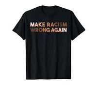 T-shirt Make Racism Wrong Again Ogni tono della pelle è bella Maglietta