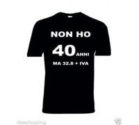 T-shirt manica corta nera uomo donna NON HO 40 ANNI MA 32,8 PIU' IVA compleanno