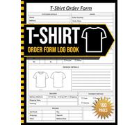 T-shirt order form log book: Custom T-Shirt Order Receipt Book For Small Business | Daily T-Shirt Order Tracking book for Direct Selling, Retail Store, Or Online Business.
