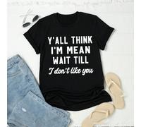 T-shirt oversize con grafica slogan, "Pensate che io sia cattiva, aspettate finché non mi piacerete", maglietta estiva da donna 0XL,1XL,2XL,3XL,4XLsloganTessuto