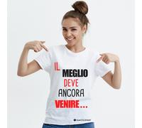 T-shirt Personalizzata Il Meglio Deve Ancora Venire