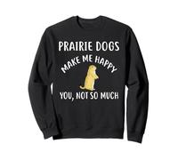 T-Shirt Praire con Cani della prateria Make Me Happy, You Not so Much Felpa