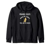 T-Shirt Praire con Cani della prateria Make Me Happy, You Not so Much Felpa con Cappuccio