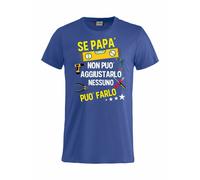 T-shirt Se Papa' Non Puo' Farlo Nessuno Puo' Aggiustarlo Maglietta PS27431-A044