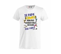 T-shirt Se Papa' Non Puo' Farlo Nessuno Puo' Aggiustarlo Maglietta PS27431-A044
