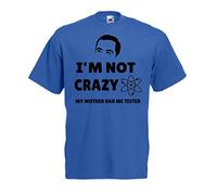 T-Shirt Sheldon I'm Not Crazy My Mother Had Me Tested Maglietta Ispirata Sheldon Cooper Uomo (Large, Blu Royal)