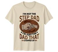 T-shirt Step Dad NON SONO IL PATRIGNO SONO SOLO IL PAPÀ CHE SI È FATTO AVANTI