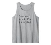 T-Shirt Ufficiale Give Me a Break I'm a New Dad Canotta