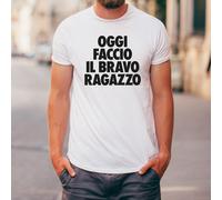 T-shirt Uomo Bianca con Frase Divertente “OGGI FACCIO IL BRAVO RAGAZZO"