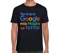 T-shirt uomo Non mi serve Google mia moglie sa tutto maglietta parodia ironica