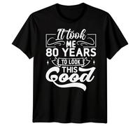 T-shirt uomo personalizzata It Took Me 80 anni compleanno donna grafica...