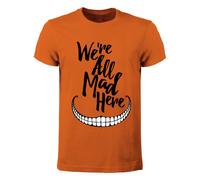 T-shirt Uomo - We're all mad here Siamo tutti pazzi qui