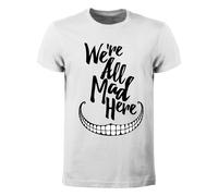 T-shirt Uomo - We're all mad here Siamo tutti pazzi qui