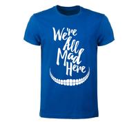 T-shirt Uomo - We're all mad here Siamo tutti pazzi qui