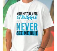 T shirt uomo YOU MAY SEE ME STRUGGLE BUT YOU WILL NEVER SEE ME QUIT maglietta motivazionale casual sportiva abbigliamento comodo idea regalo estiva novità moda collezione nuova L,M,S,XL,XXL,XXXLRetroT