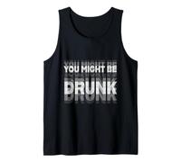 T-Shirt You Might Be Drunk - Abbigliamento umoristico Canotta