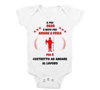 t-shirteria Body intimo da giorno Neonato Il mio Papà è Nato per andare a pesca ma è costretto ad andare a Lavoro Pescatore Femminuccia Maschietto