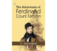 T Smollett The Adventures of Ferdinand Count Fathom - Complete (Tascabile)