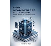 T-SQL avanzato per SQL Server: Procedure archiviate, CTE e ottimizzazione delle query