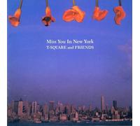T-Square & Freiends - Miss You in New York