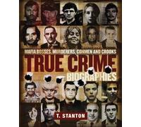 T Stanton True Crime Biographies (Copertina rigida)