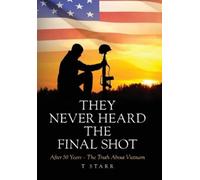 T Starr They Never Heard the Final Shot (Copertina rigida)