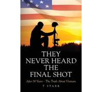 T Starr They Never Heard the Final Shot (Tascabile)