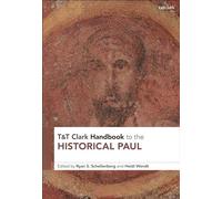 Ryan S. Schellenberg T&T Clark Handbook to the Historical Paul (Tascabile)