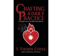 T Thorn Coyle Crafting a Daily Practice (Tascabile)