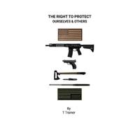 T Trainer The Right to Protect Ourselves & Others (Tascabile)