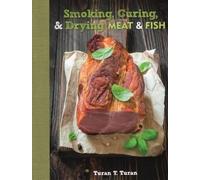 T. Turan Smoking, Curing & Drying Meat and Fish (Tascabile)