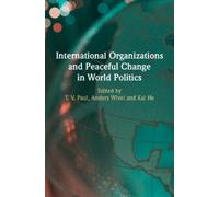 T. V. Paul Kai H International Organizations and Peaceful Change in (Tascabile)