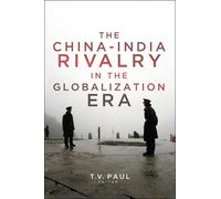 T.V. Paul The China-India Rivalry in the Globalization Era (Tascabile)