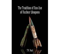 T.V. Paul The Tradition of Non-Use of Nuclear Weapons (Tascabile)