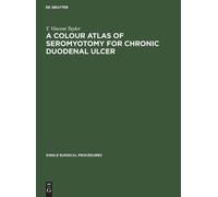T Vincent Taylo A Colour Atlas of Seromyotomy for Chronic Duo (Copertina rigida)
