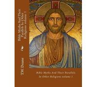 T W Doane Bible Myths And Their Parallels In Other Religions (Tascabile)
