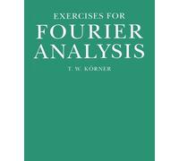T. W. Körner Exercises in Fourier Analysis (Tascabile)