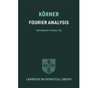 T. W. Körner Fourier Analysis (Tascabile) Cambridge Mathematical Library