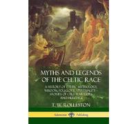 T W Rolleston Myths and Legends of the Celtic Race (Copertina rigida)