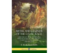 T W Rolleston Myths and Legends of the Celtic Race (Tascabile)