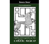 T W Rolleston Myths and Legends of the Celtic Race (Tascabile)